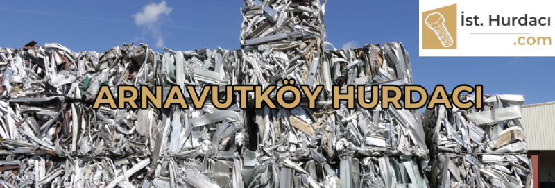 Arnavutköy Hurdacı Hurda Fiyatları