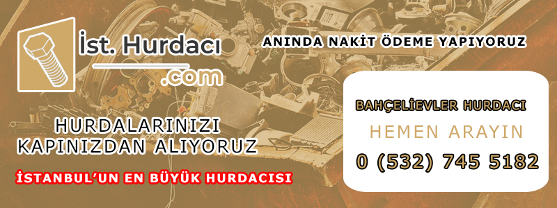 bahçelievler hurdacı hurda
